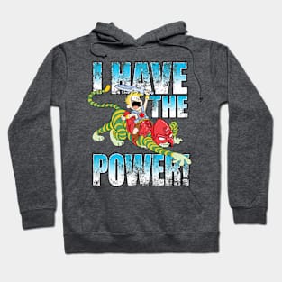 I Have The POWER!!! Hoodie